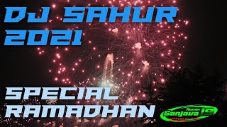 DJ SAHUR 2021 | SPESIAL RAMADHAN