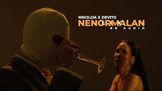 NIKOLIJA X DEVITO - NENORMALAN LIK [8D AUDIO] 🎧