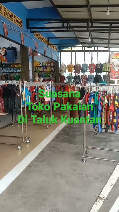 Suasana Toko Pakaian Di Taluk Kuantan
