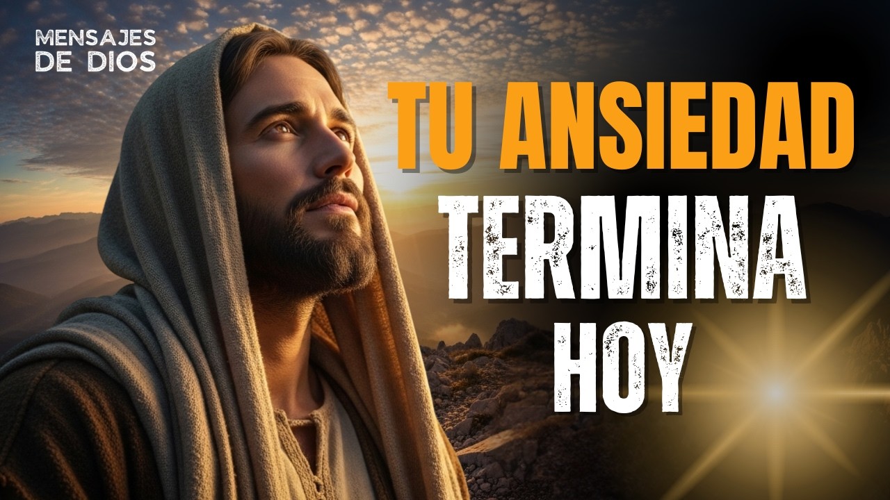 DIOS TE DICE HOY: TU ANSIEDAD SE ACABÓ, YO SOY TU PAZ Y NADA TE FALTARÁ ...