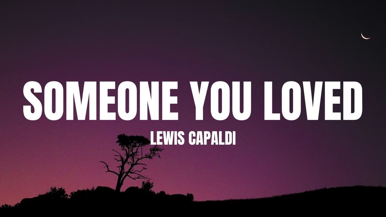 Lewis Capaldi - Someone You Loved (Lyrics)