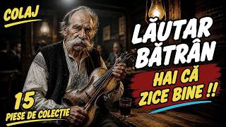 Lăutar Bătrân - 🎻 SUPER COLAJ 🎻 15 De 🎻 PETRECERE CA ALTĂDATĂ ! 🎻 Ascultă Muzică Lăutărească ! 🎻