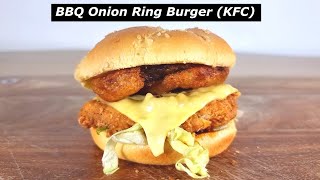 BBQ Onion Ring Burger (KFC) REVIEW