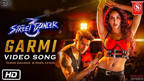 Garmi Song  [ Full Video ] , Varun Dhawan, Nora F, Shraddha K, Badshah, Neha Kakkar,Haye Garmi Song,