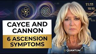 Cayce & Cannon - 6 Ascension Symptoms You MUST Know