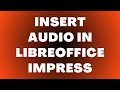 How to Insert Audio in LibreOffice Impress