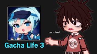 Gacha Life 3 Be Like: 😨