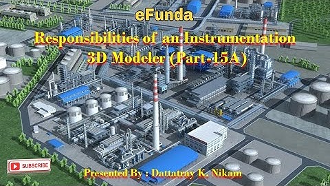Responsibilities of an Instrumentation 3D Modeler Part 15A