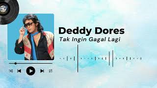 Deddy Dores - Tak Ingin Gagal Lagi