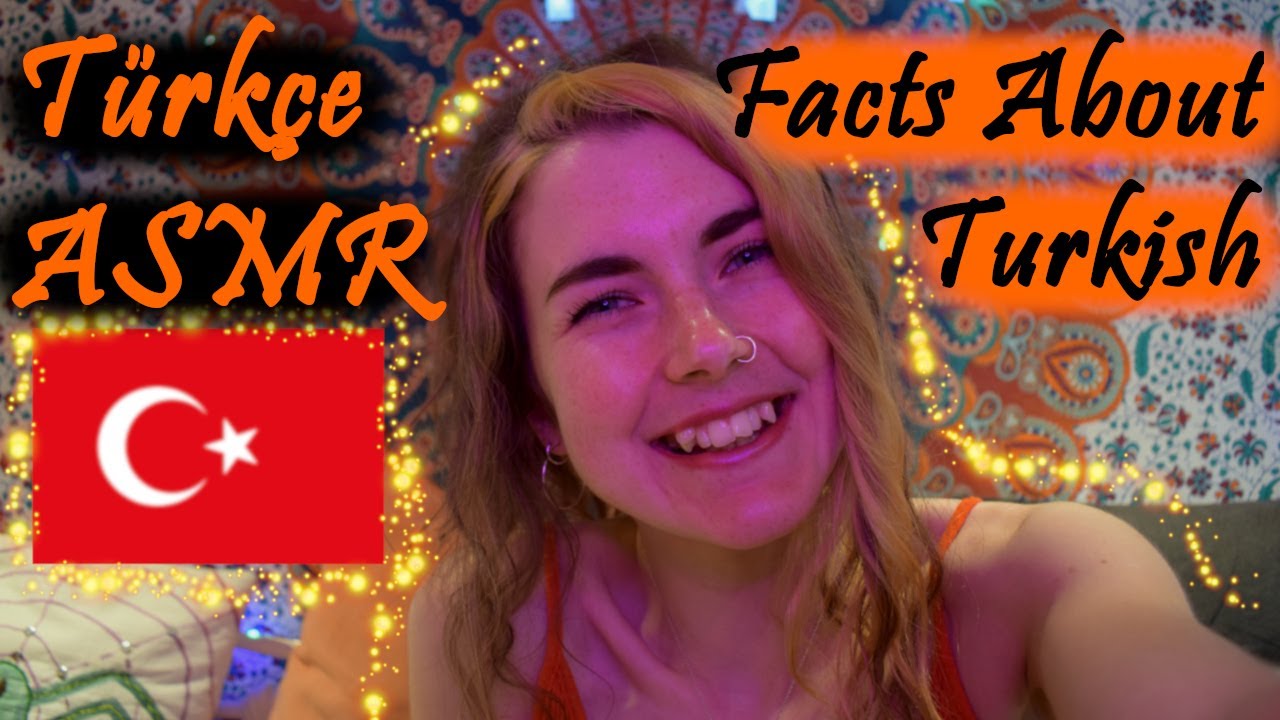 Türkçe ASMR: English Girl Tries Turkish (Again!) - Facts About Turkish! / Türkçe Hakkında Gerçekler!