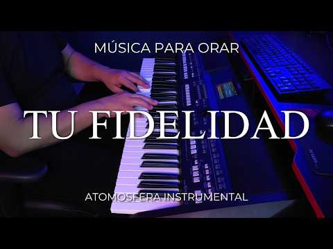 1 HORA MUSICA PARA ORAR Y MEDITAR | SIN ANUNCIOS | FONDO MUSICAL | TU FIDELIDAD