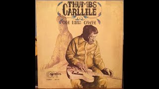 Thumbs Carllile On His Own 1973 Country Funk Guitar Genius