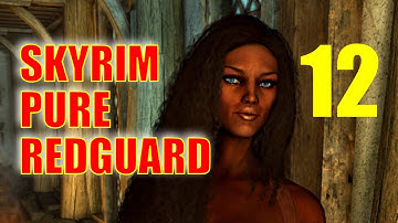 Skyrim PURE REDGUARD Walkthrough - Part 12: Getting Ready for Dragons