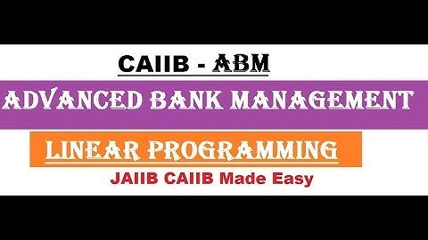 CAIIB Advanced Bank Management || Linear Programming Questions