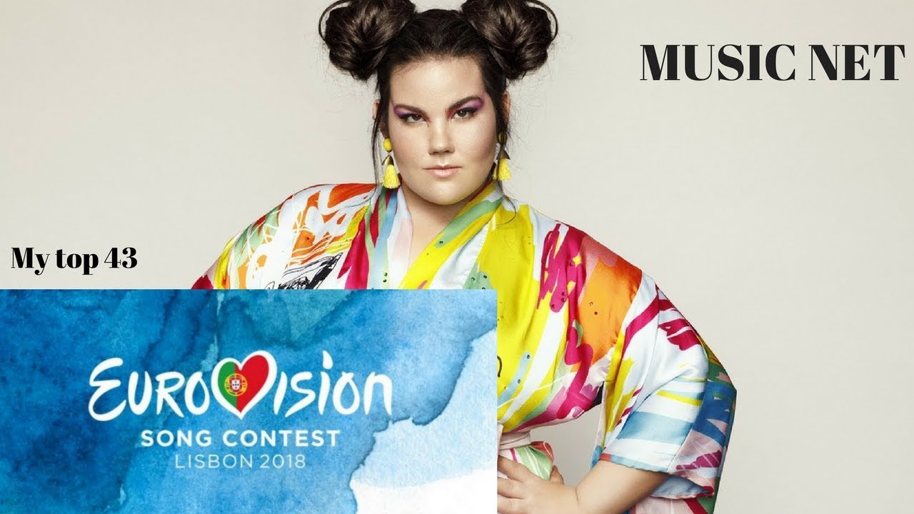 Eurovision ESC 2018 - My Top 43 (Before the Show)