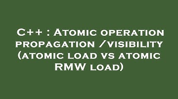 C++ : Atomic operation propagation/visibility (atomic load vs atomic RMW load)