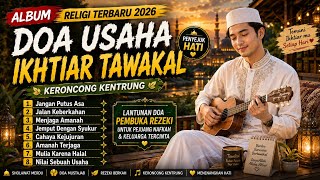 DOA USAHA IKHTIAR TAWAKAL RELIGI SHOLAWAT 2026 KRONCONG KENTRUNG VOL7