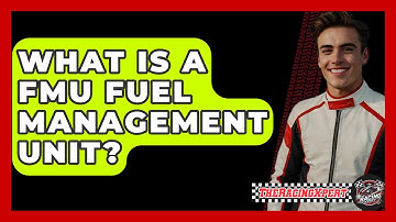 What Is a FMU Fuel Management Unit? - The Racing Xpert