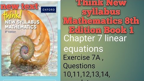 Think! New syllabus Mathematics 8th Edition Book 1 chapter 7 Exercise 7A Questions 10,11,12,13,14