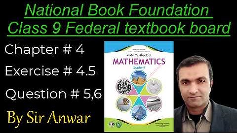 Chapter 4 | Exercise 4.5 | Question 5,6 | National  Book Foundation Class 9 maths