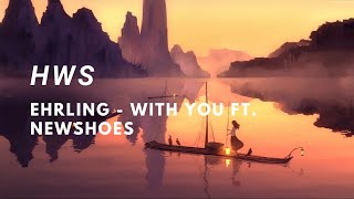 Ehrling - With You FT. New Shoes (Music Video)