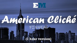 FINNEAS - American Cliché (1 hour)