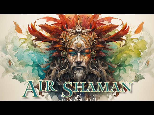 Air Shaman - Tribal Ambient Music - Healing Energy for Body and Mind class=