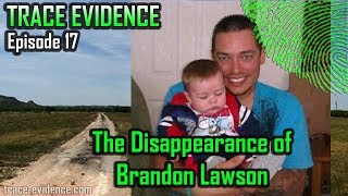 Trace Evidence - 017- The Disappearance of Brandon Lawson