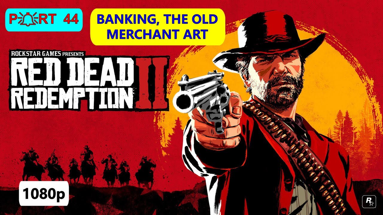 BANKING, THE OLD MERCHANT ART - Red Dead Redemption 2 Gameplay Ultra Realistic Graphics | 1080p