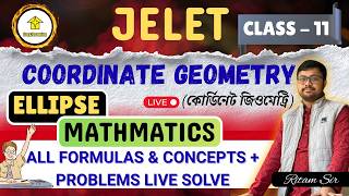 💥JELET  Class - 11| Ellipse | Coordinate Geometry|| Formulas &amp; Concepts+Problems live Solve By R.Sir