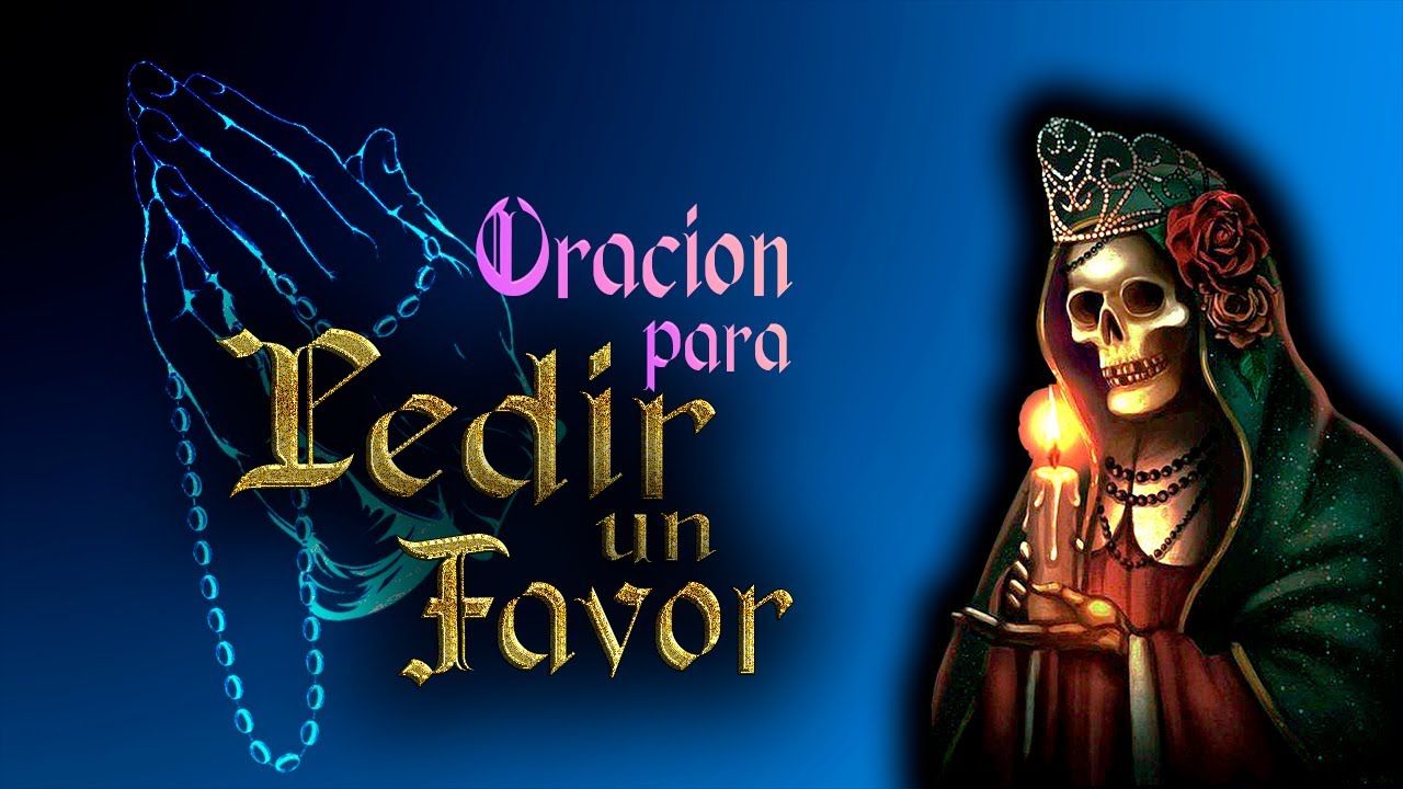 Oracion a la santa muerte para pedir un favor - YouTube