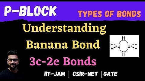 Banana Bond || Diborane || P-block || Types Of Bonds || Organometallics