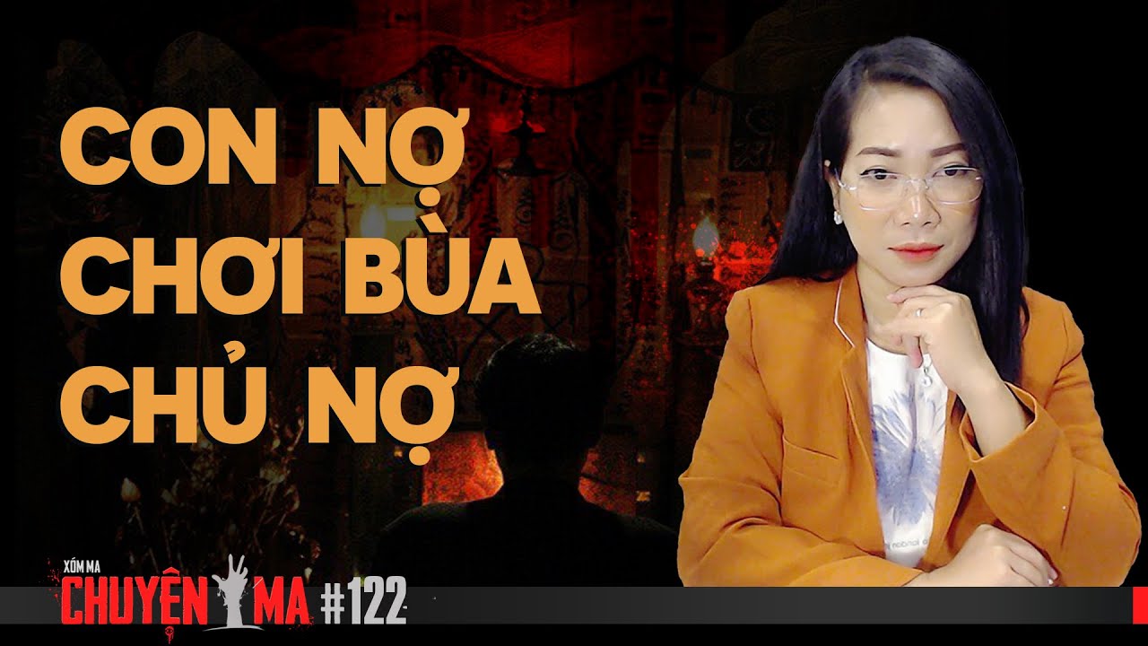 CHUYỆN MA #122: CHƠI BÙA CHỦ NỢ  - Chuyện ma đời thường Trần Thy kể