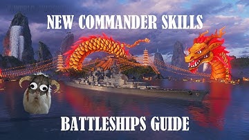 World of Warships New Commander Skills Battleship guide