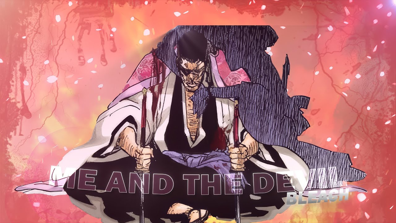 Me and the devil  'Shunsui Kyoraku' - bleach [Edit/AMV]