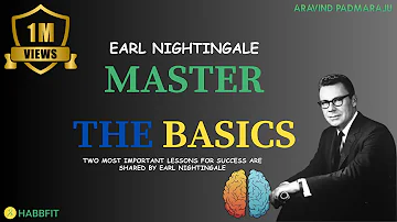 Earl Nightingale - How to Master the Basic Fundamentals of Life and Success