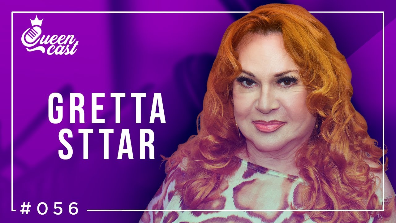 Gretta Sttar | QueenCast #056