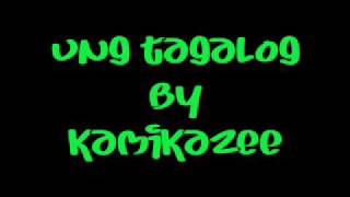 Miniatura de vídeo de "ung tagalog - kamikazee"