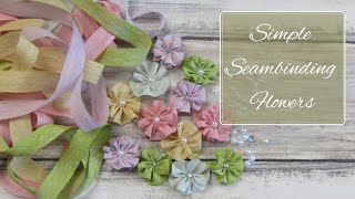 Simple Seam-Binding Flowers