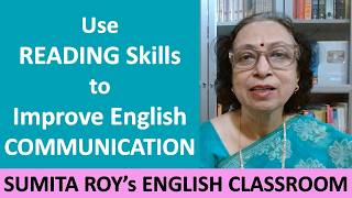 Use READING Skills to Improve English COMMUNICATION | Develop Spoken English with Prof. Sumita Roy