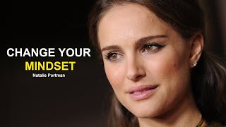 Change Your Mindset - Natalie Portman