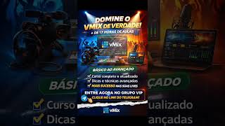 Curso completo vMix do Básico ao Avançado