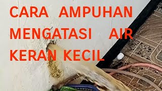 cara mengatasi air keran yg kecil