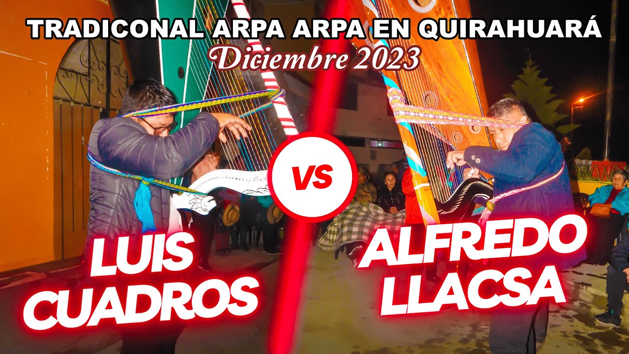 NAVIDAD EN QUIRAHUARÁ DICIEMBRE 2023 | TRADICIONAL ARPA ARPA ► LUIS CUADROS VS ALFREDO LLACSA
