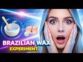 I Waxed Every Day for 30 Days: Brazilian Wax Evolution
