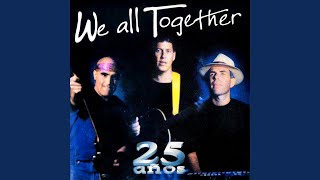 Video thumbnail of "We All Together - Llévalo Hacia El Futuro"