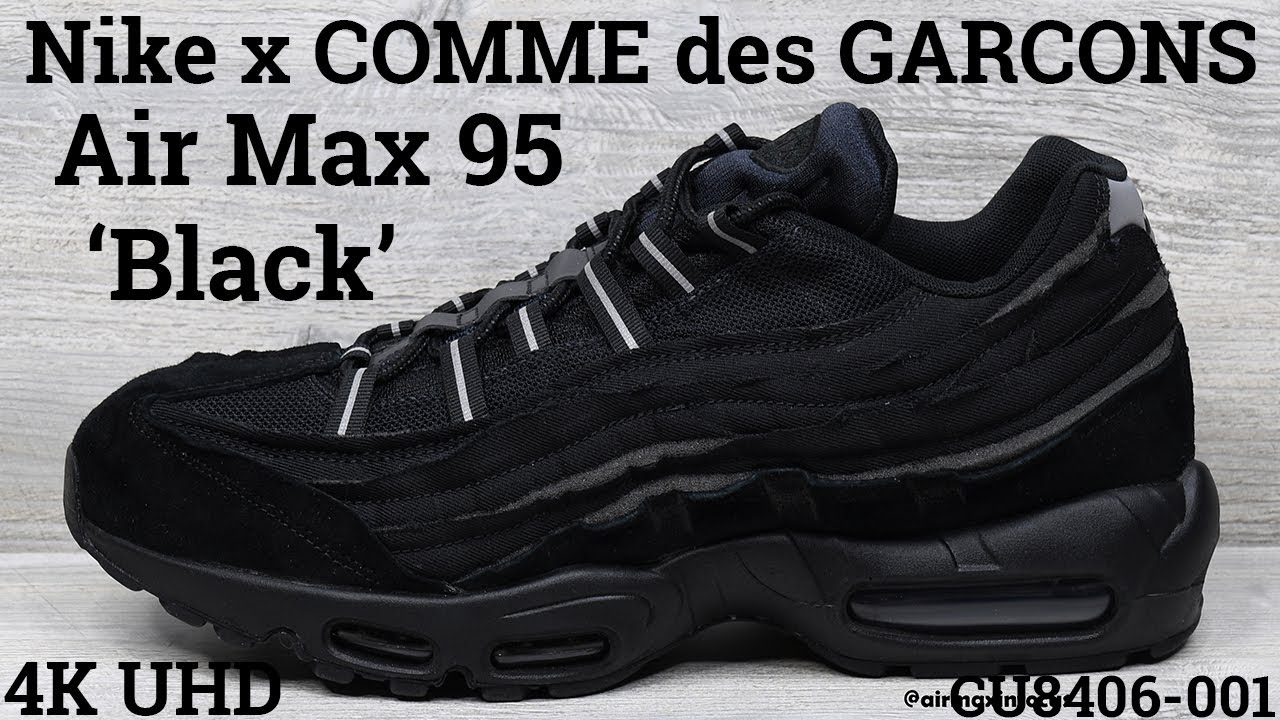 4K] Nike Air Max 95 CDG 'Black' CU8406-001 (2020) An, 58% OFF