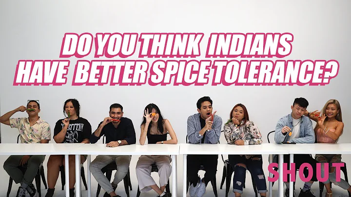 DO YOU THINK INDIANS HAVE BETTER SPICE TOLERANCE?