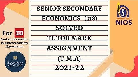 TUTOR MARK ASSIGNMENT | T.M.A | 2021 - 22 | NIOS | SENIOR SECONDARY ECONOMICS (318) | FULLY SOLVED |