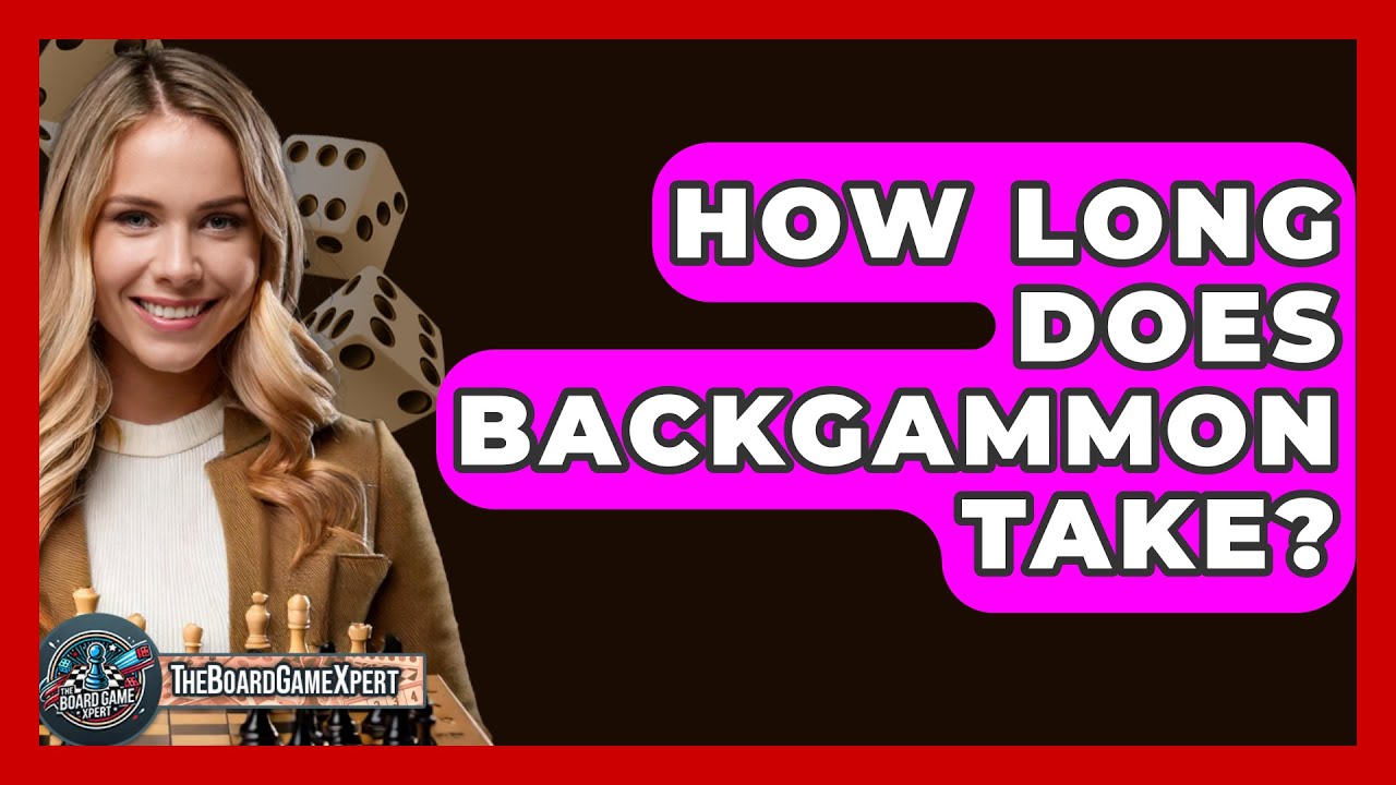 How Long Does Backgammon Take? - The Board Game Xpert